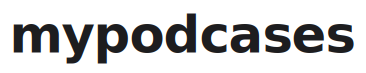mypodcases